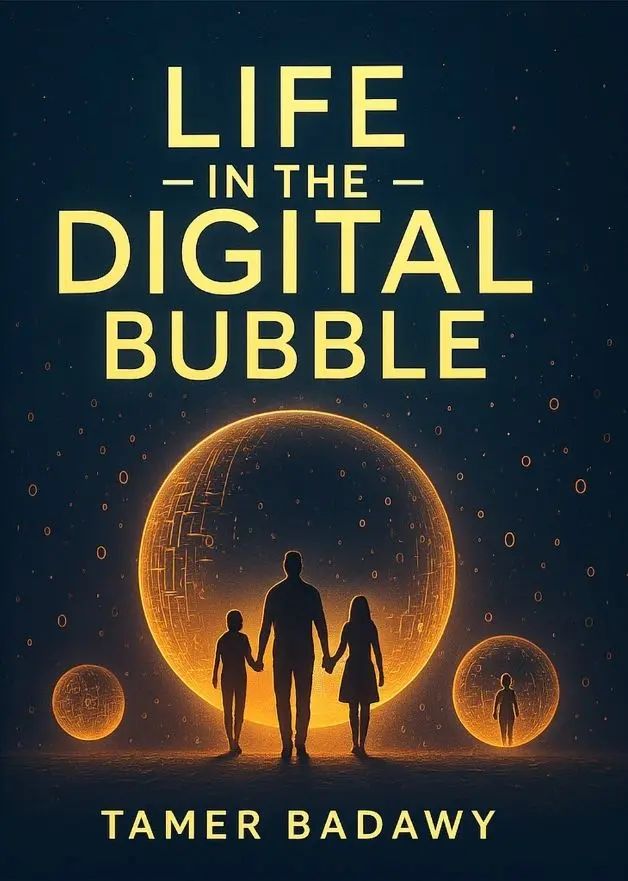 Book cover of “Life in the Digital Bubble” by Tamer Badawy — a guide to navigating the digital age