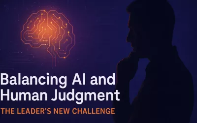 Balancing AI and Human Judgment: The Leader’s New Challenge