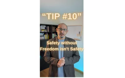 Tip #10 – Safety without Freedom is not Safety