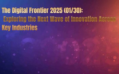The Digital Frontier 2025 (01/30): Exploring Innovation Across Key Industries
