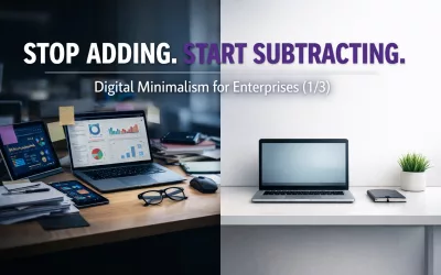 Digital Minimalism for Enterprises (1/3): Why Enterprises Must Stop Adding Tools