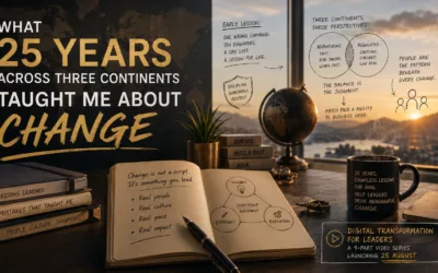 What 25 Years Across Three Continents Taught Me About Change