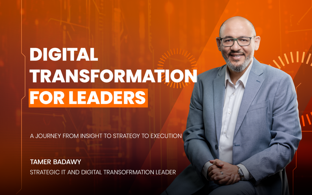Digital Transformation for Leaders: A Nine-Step Journey from Insight to Strategy to Execution